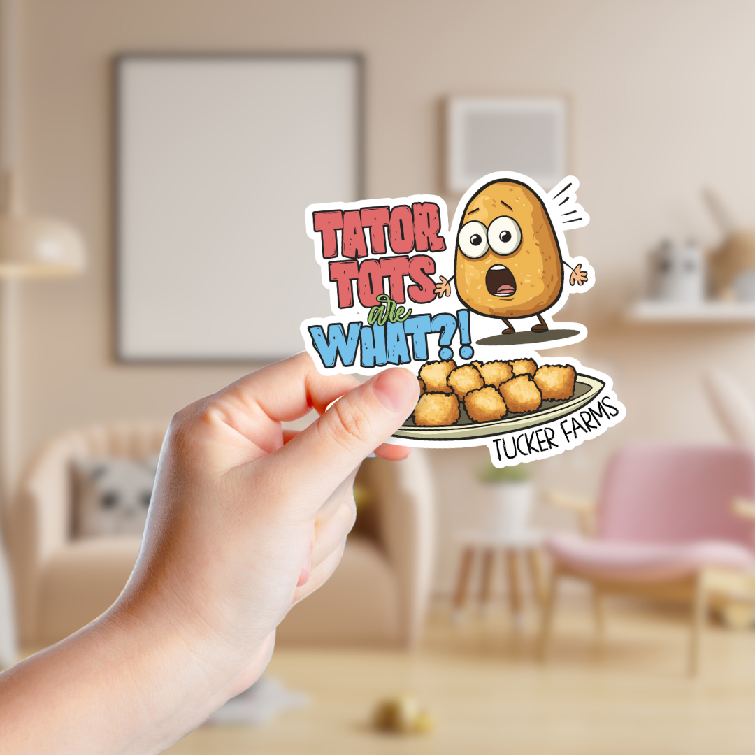 Tator Tots are What? Souvenir Sticker