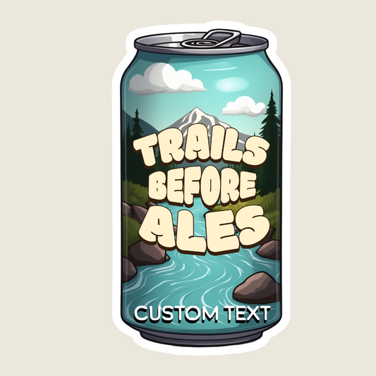 Trails Before Ales Funny Beer Can Souvenir Sticker