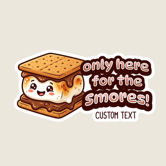 Only Here For the Smores Custom Vinyl Sticker