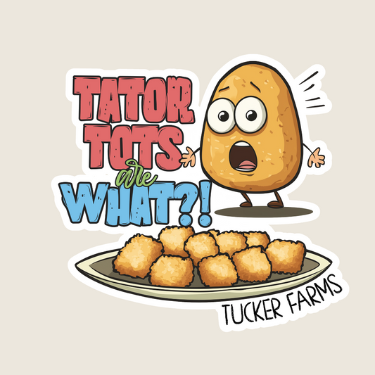 Tator Tots are What? Souvenir Sticker