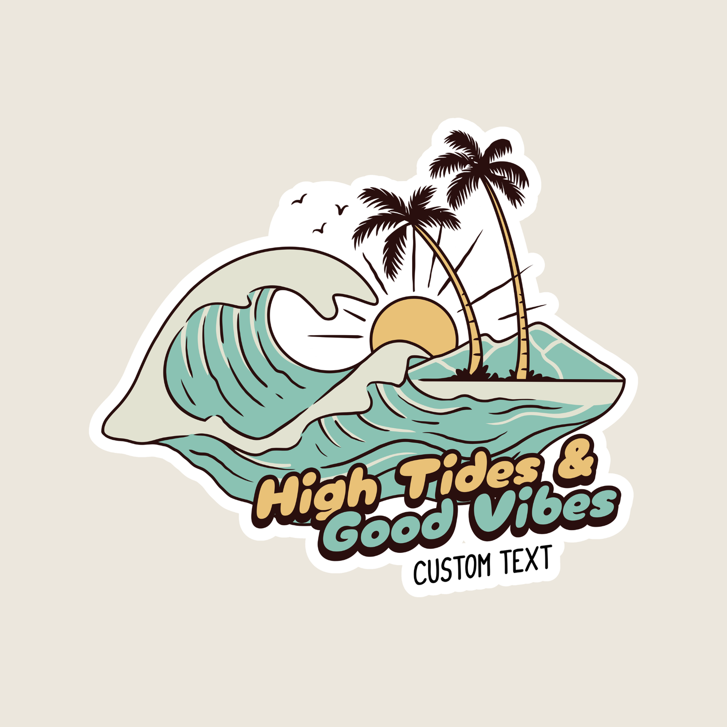 High Tides and Good Vibes Custom Vinyl Sticker