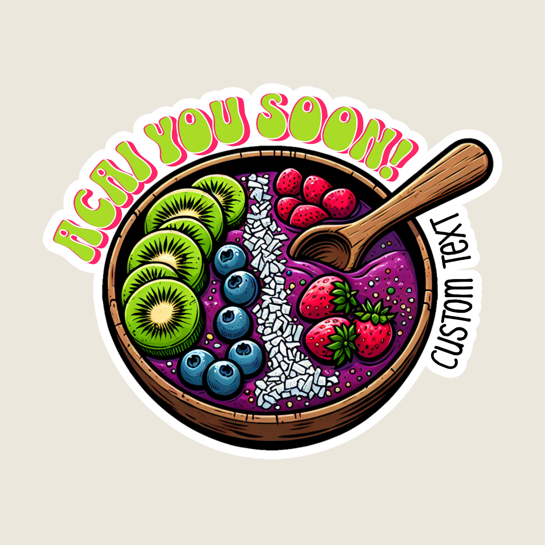 "Acai You Soon" Smoothie Bowl Souvenir Sticker