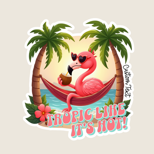 "Tropic Like it's Hot" Tropical Flamingo Custom Souvenir Sticker