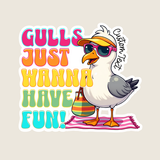 "Gulls Just Wanna Have Fun" Funny Seagull Custom Souvenir Sticker